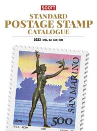 Title: 2023 Scott Stamp Postage Catalogue Volume 6: Cover Countries San-Z: Scott Stamp Postage Catalogue Volume 6: Countries San-Z, Author: Jay Bigalke