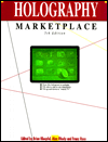 Holography MarketPlace: The Reference Text and Sourcebook for Holography Worldwide