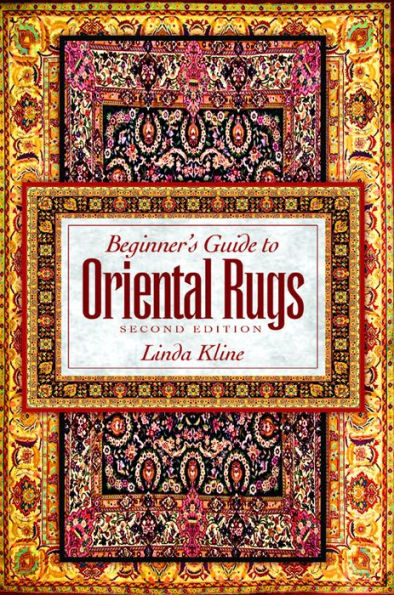 Beginner's Guide to Oriental Rugs 2nd edition