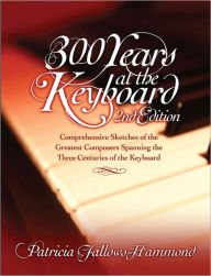 Title: 300 Years at the Keyboard, Author: Patricia Fallows-Hammond