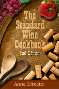 Title: The Standard Wine Cookbook, Author: Anne Director