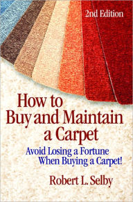 Title: How to Buy and Maintain a Carpet, Author: Robert Selby