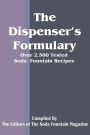 The Dispenser's Formulary: A Handbook of Over 2,500 Tested Recipes with a Catalog of Apparatus, Sundries and Supplies