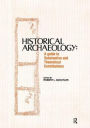 Historical Archaeology: A Guide to Substantive and Theoretical Contributions / Edition 1