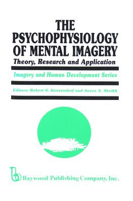 The Psychophysiology of Mental Imagery: Theory, Research, and Application