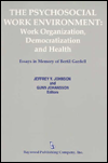 Title: The Psychosocial Work Environment: Work Organization, Democratization, and Health : Essays in Memory of Bertil Gardell, Author: Jeffrey Johnson