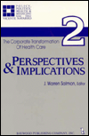 The Corporate Transformation of Health Care: Part 2: Perspectives and Implications / Edition 1