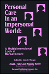 Title: Personal Care in an Impersonal World: A Multidimensional Look at Bereavement, Author: John Morgan