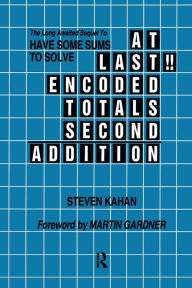 Title: At Last!! Encoded Totals Second Addition: The Long-awaited Sequel to Have Some Sums to Solve / Edition 1, Author: Steven Kahan