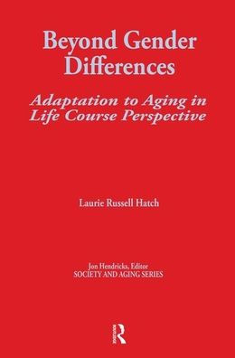 Beyond Gender Differences: Adaptation to Aging in Life Course Perspective