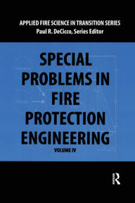 Title: Special Problems in Fire Protection Engineering / Edition 1, Author: Paul DeCicco