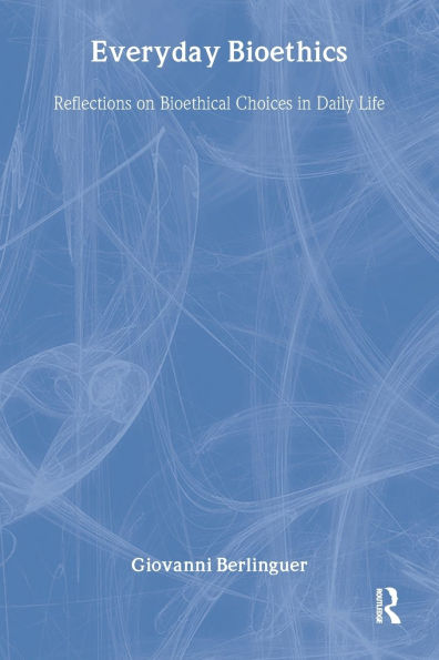 Everyday Bioethics: Reflections on Bioethical Choices in Daily Life