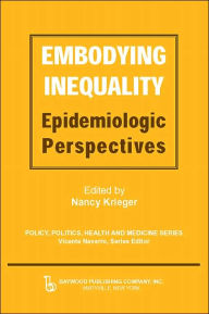 Title: Embodying Inequality: Epidemiologic Perspectives, Author: Nancy Krieger