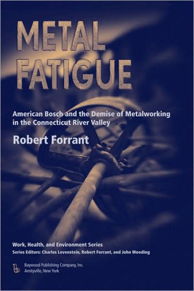 Metal Fatigue: American Bosch and the Demise of Metalworking Connecticut River Valley
