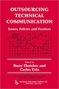 Title: Outsourcing Technical Communication: Issues, Policies and Practices / Edition 1, Author: Barry Thatcher
