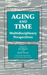 Title: Aging and Time: Multidisciplinary Perspectives, Illustrated Edition, Author: Jan Baars