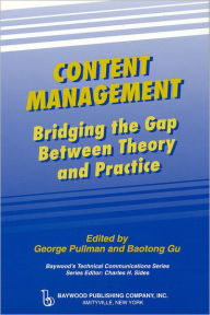 Title: Content Management: Bridging the Gap Between Theory and Practice / Edition 1, Author: George Pullman