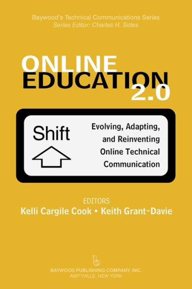 Online Education 2.0: Evolving, Adapting, and Reinventing Online Technical Communication / Edition 1