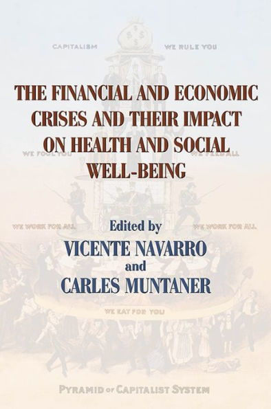 The Financial and Economic Crises and Their Impact on Health and Social Well-Being / Edition 1