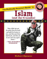 Title: The Politically Incorrect Guide to Islam (And the Crusades), Author: Robert Spencer