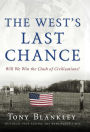 The West's Last Chance: Will We Win the Clash of Civilizations? / Edition 1