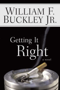 Title: Getting It Right, Author: William F. Buckley Jr.