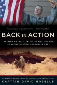 Title: Back in Action: An American Soldier's Story of Courage, Faith and Fortitude, Author: David Rozelle