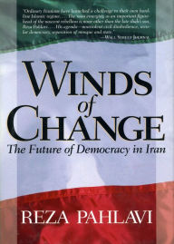 Title: Winds of Change: The Future of Democracy in Iran, Author: Reza Pahlavi