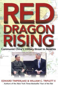 Title: Red Dragon Rising: China's Military Threat to America, Author: Edward Timperlake