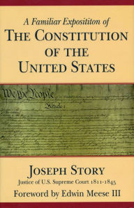 Title: A Familiar Exposition of the Constitution of the United States / Edition 2, Author: Joseph Story