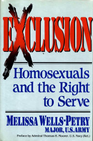 Title: Exclusion: Homosexuals and the Right to Serve, Author: Melissa Wells-Petry