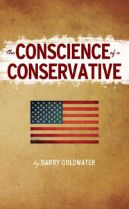 Title: The Conscience of a Conservative, Author: Barry Goldwater