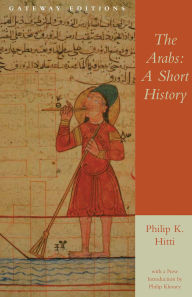 Title: The Arabs: A Short History / Edition 3, Author: Philip Khuri Hitti