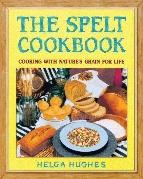 The Spelt Cookbook