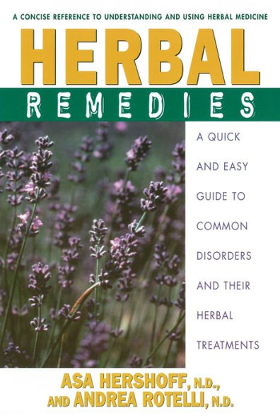 Herbal Remedies: A Quick and Easy Guide to Common Disorders and Their Herbal Remedies