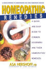 Homeopathic Remedies: A Quick and Easy Guide to Common Disorders and Their Homeopathic Remedies