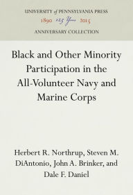 Title: Black and Other Minority Participation in the All-Volunteer Navy and Marine Corps, Author: Herbert R. Northrup