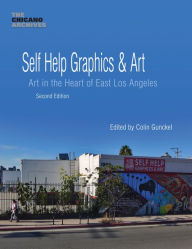 Title: Self Help Graphics & Art: Art in the Heart of East Los Angeles, Author: Colin Gunckel