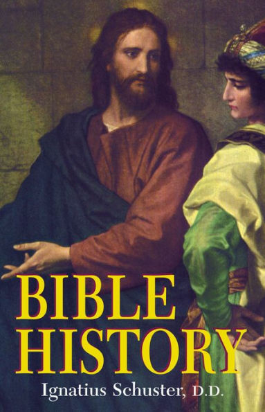 Bible History: Of the Old and New Testaments