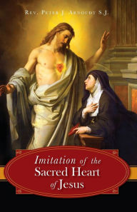 Title: The Imitation of the Sacred Heart of Jesus, Author: Peter J. Arnoudt S.J.