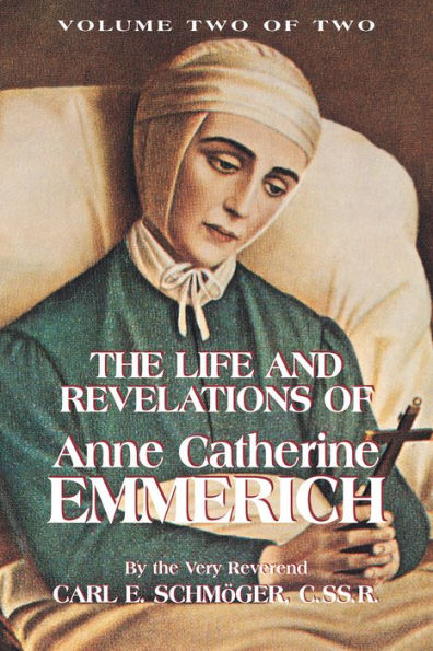 The Life and Revelations of Anne Catherine Emmerich: Volume 2