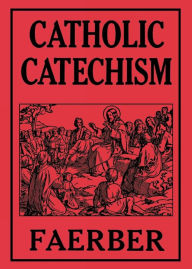 Title: Catholic Catechism, Author: W. Faerber