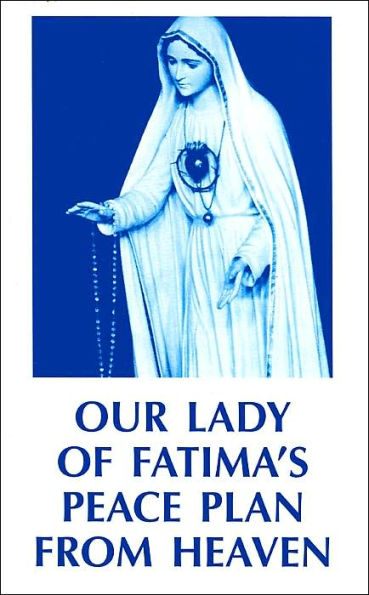 Our Lady of Fatima's Peace Plan from Heaven