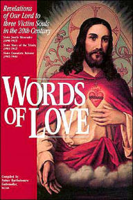 Title: Words of Love: Revelations of Our Lord to Three Victim Souls in the 20th Century, Author: Bartholomew Gottemoller