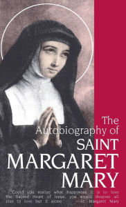 Title: Autobiography of St. Margaret Mary, Author: Margaret Mary Alacoque