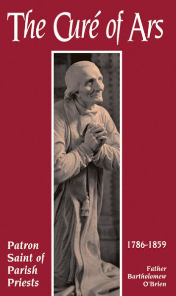 The Cure Of Ars: Patron Saint of Parish Priests