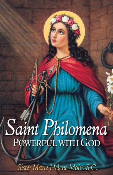Saint Philomena: Powerful With God