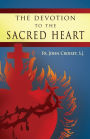 Devotion to the Sacred Heart of Jesus: How to Practice the Sacred Heart Devotion