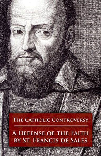 the Catholic Controversy: A Defense of Faith