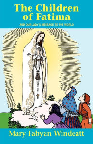 Title: The Children of Fatima and Our Lady's Message to the World, Author: Mary F. Windeatt